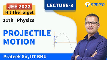 Projectile Motion | Kinematics | 2D | L-03 | Class 11 Physics | JEE Main+Advanced 2022 | Prateek Sir