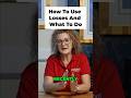 How To Use Losses And What To Do