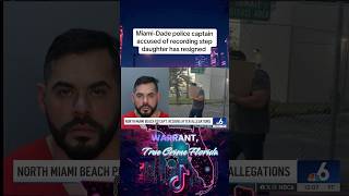 Miami-Dade police captain accused of recording step daughter has resigned