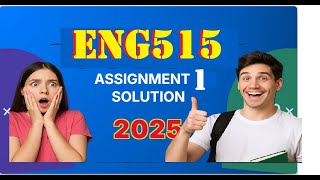 Eng 515 assignment 1 solution 2025|eng 515 assignment 1 2025