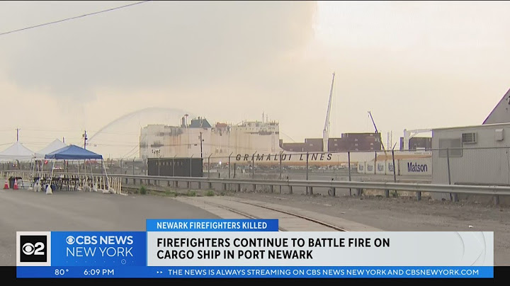 Firefighters continue to battle fire on cargo ship in Port Newark