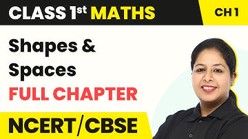 Shapes & Spaces - Full Chapter Explanation, Exercise & Worksheet | Class 1 Maths Chapter 1