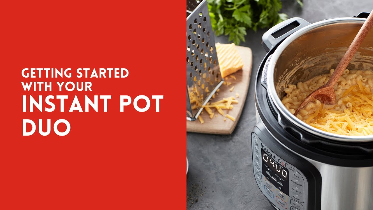 Getting Started with your Instant Pot Duo Plus 