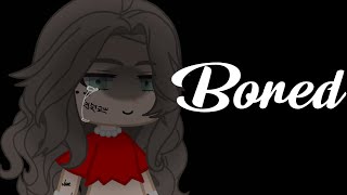 Bored~ Billie Eilish~ GCMV~ read description