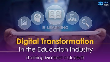 Digital Transformation in the Education Industry (+Training Material)