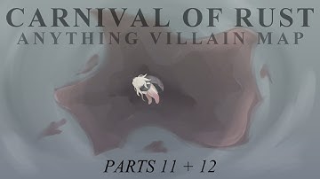 Carnival of Rust Anything Villain MAP - Parts 11 + 12