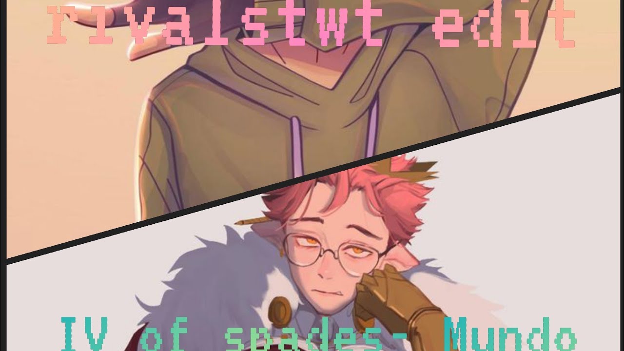 rivalstwt Edit || Mundo - IV of spades