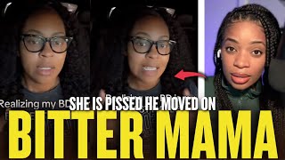 Bitter Single Mom PISSED Her Child's Father Moved On
