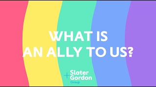 What is an Ally to us? | Pride Month at Slater + Gordon