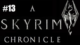 A Skyrim Chronicle - Episode 13: Tiid Veysun!
