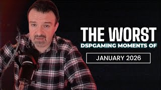 The Worst DSPGaming Moments of Jan 2026 @AgentProper