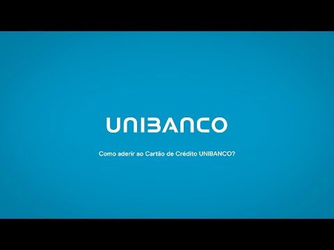 Como aderir ao Cartão de Crédito UNIBANCO?