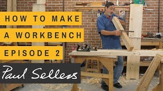 How to Make a Workbench Episode 2 | Paul Sellers