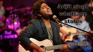 Arijit singh new || whatsapp status ...