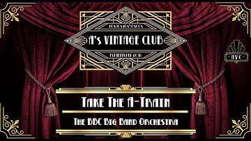 The BBC Big Band Orchestra - Take The A-Train
