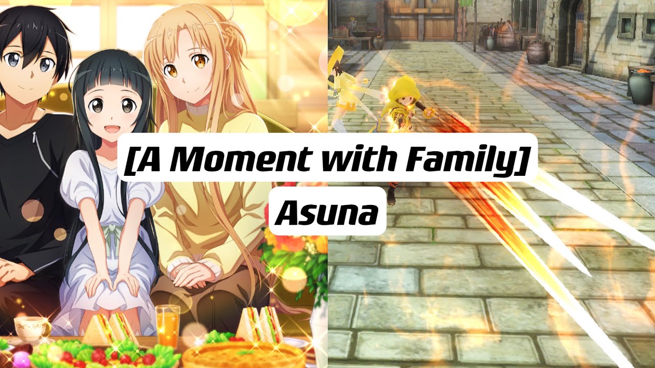 【SAOIF】[A Moment with Family] Asuna (Fire | Thrust | Single Foe | Burst ...