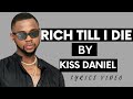 Rich Till I Die (RTID) By Kiss Daniel Lyrics video(suffer suffer for world, enjoy for heaven)