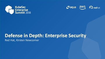 Defense in Depth: Enterprise Security - Kirsten Newcomer, Red Hat