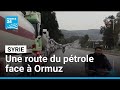 Syrie : nouvelle route du pétrole pour contourner le blocus d’Ormuz • FRANCE 24