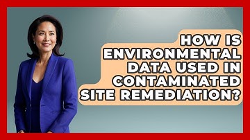How Is Environmental Data Used In Contaminated Site Remediation? - Civil Engineering Explained