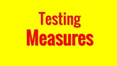 The most used Testing Measures - In 1 minute