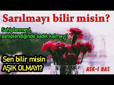 Sarılmayı bilir misin? Sahiplenmeyi, sahiplendiğinde sadık kalmayı? Sen bilir misin aşık olmayı?