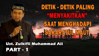 Part 1 - Perjalan Ruh Setelah Mati Sampai ke Alam Kubur - Ust. Zulkifli M Ali, Lc MA