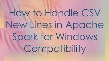 How to Handle CSV New Lines in Apache Spark for Windows Compatibility