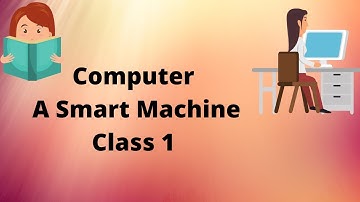Computer a Smart Machine | Computers Part 1 | Class 1 | Class 1 Computer Worksheet