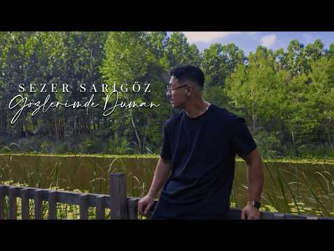 Sezer Sarıgöz - Gözlerimde Duman (Official Video)