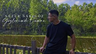 Sezer Sarıgöz - Gözlerimde Duman 