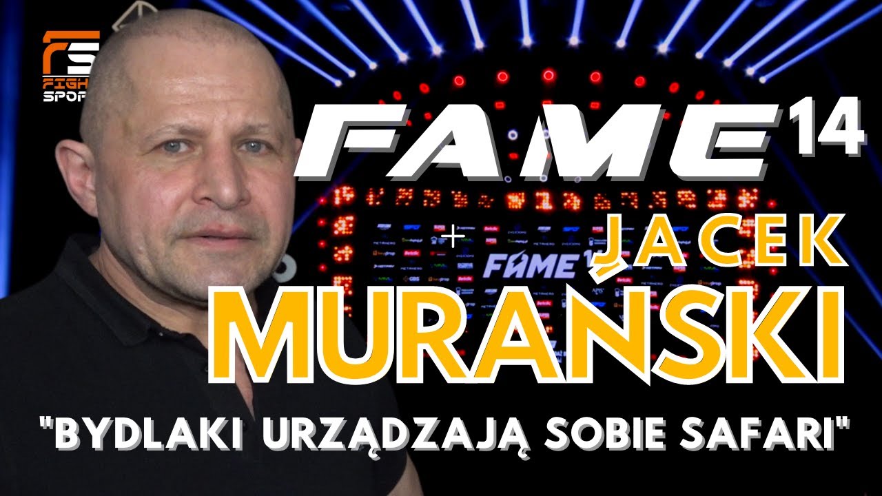 WSTRZĄŚNIĘTY MURAŃSKI! TE BYDLADKI URZĄDZAJĄ SOBIE SAFARI! KONFERENCJA FAME MMA 14
