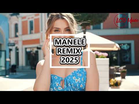 MANELE REMIX 2025 - SESIUNE MANELE HOUSE 2025 - MANELE CLUB MIX 2025