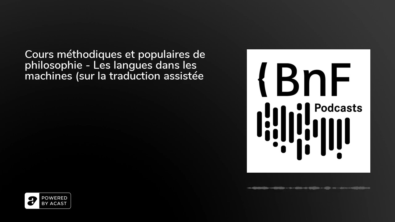 Cours méthodiques et populaires de philosophie - Les langues dans les machines (sur la traduction...