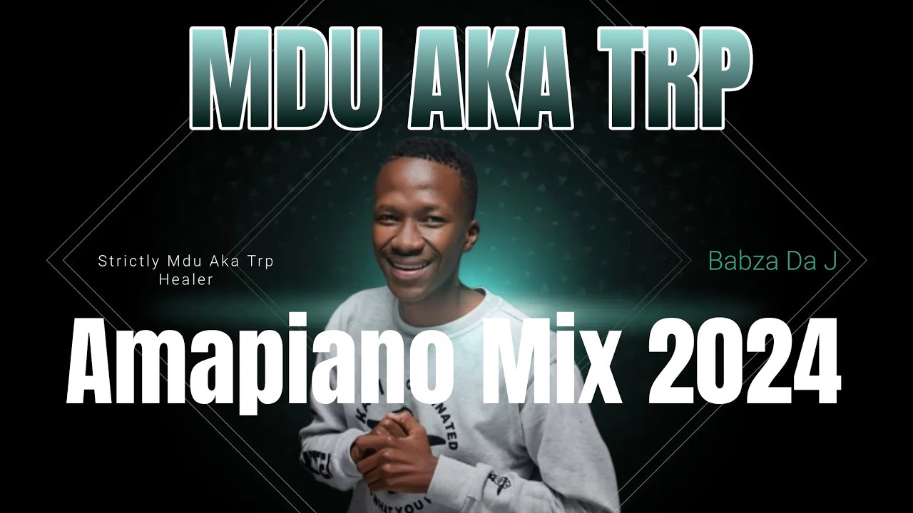 Amapiano Mix 2024 | Strictly MDU aka TRP | Bongza | By Babza Da J #healer #mduakatrp #pianomix
