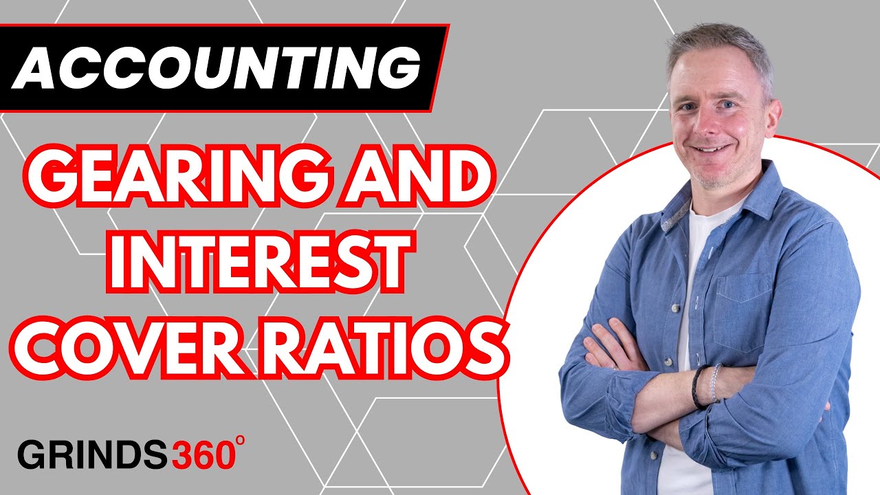 Gearing and Interest Cover Ratios | Leaving Cert Accounting