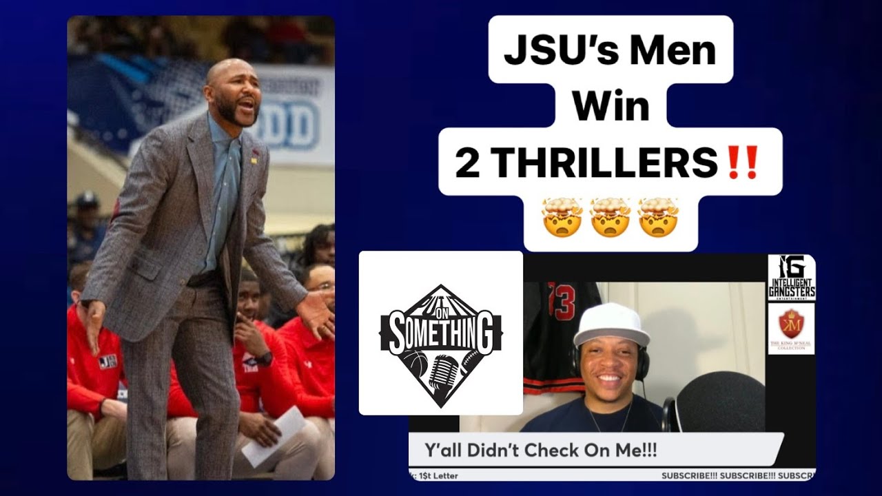 Reaction To The Jackson State Men s Basketball Team s THRILLING Wins Vs reaction-to-the-jackson-state-men-s-basketball-team-s-thrilling-wins-vs
