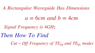 How To Find Cut off Frequency For Rectangular Waveguide  | Microwave Engineering Solved Problem