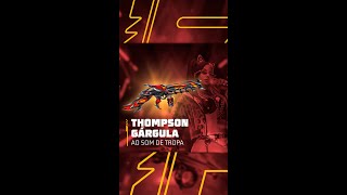 Thompson evolutiva Gárgula ao som de TROPA!