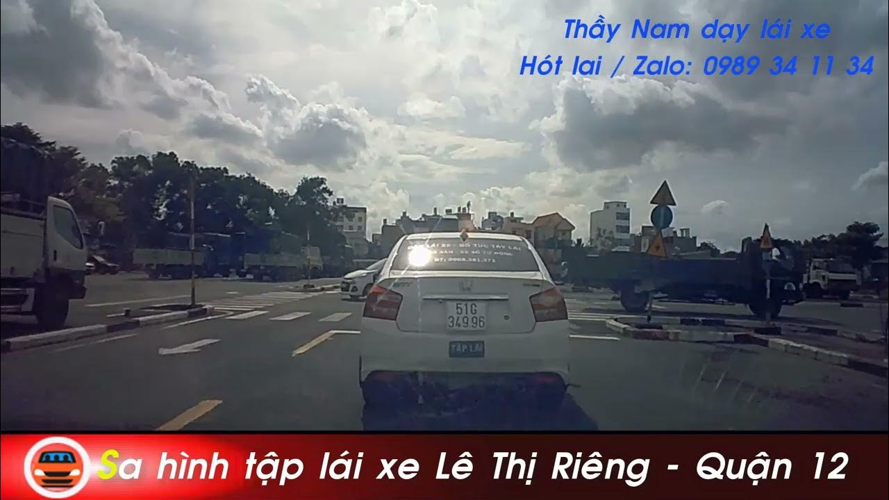 Hướng Dẫn Sa Hình Lái Xe Ô Tô Sân Lê Thị Riêng Quận 12. Thầy Nam - Youtube