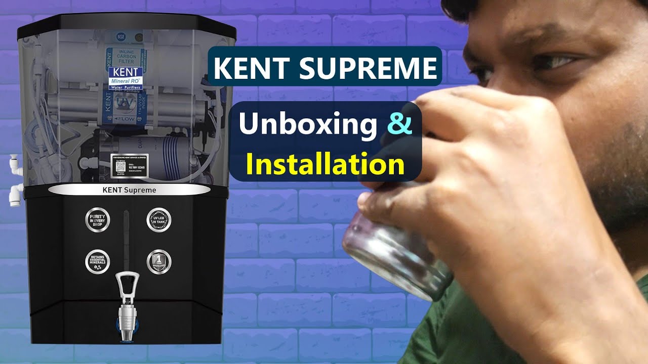 Kent Installation 💧Kent Supreme RO Water Purifier Unboxing, & Installation💧 Is This The ...