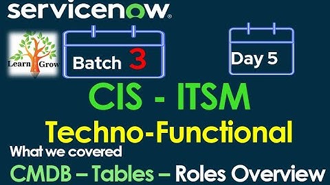 CIS - ITSM Batch 3 | Day 5 |CMDB - Tables - Classes - Role
