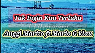 Tak Ingin kau Terluka //Lirik lagu// Anggi Marito ft Mario G Klau