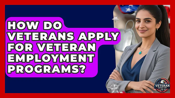 How Do Veterans Apply for Veteran Employment Programs? - Veteran Community Guide