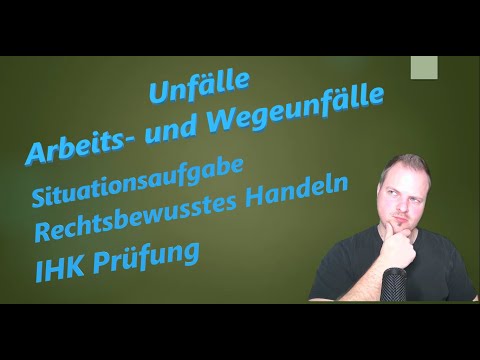 Arbeitsunfälle | Wegeunfälle | Situationsaufgabe | RbH | IHK | Rechtsbewusstes Handeln | Dave Seller