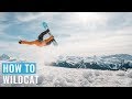 How To Wildcat On A Snowboard