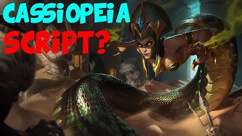CASSIOPEIA SCRIPT??