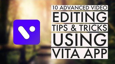 10 Advanced Video Editing Tips & Tricks in Vita App