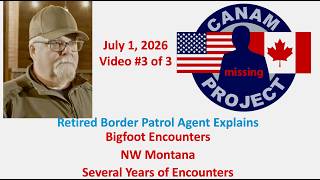 Missing 411 David Paulides Interviews A Retired Border Patrol Agent About Experiences with Bigfoot