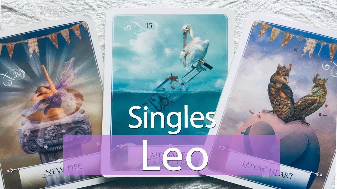 LEO SINGLES - If you don't see a future with one move on and be open to this new person